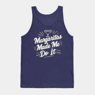 Margaritas Made Me Do It Humorous Cocktail Party Tank Top